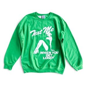 LONELY GHOST Green Text Me When You Get Lonely Graphic Sweatshirt Mens L